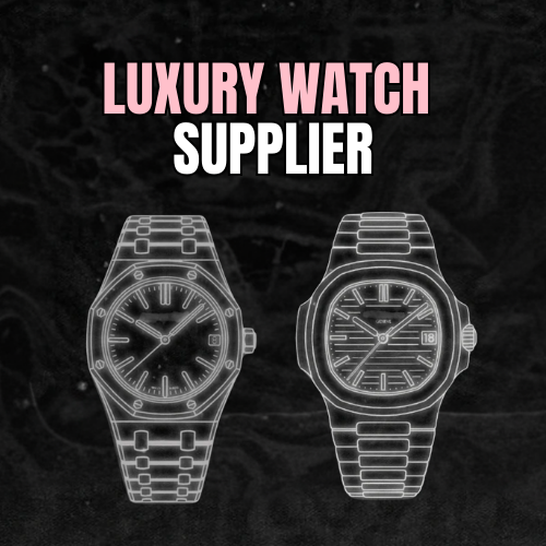 LUXURY WATCH SUPPLIER